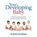 Your Developing Baby: A Practical Handbook for Parents of Baby`S First Year