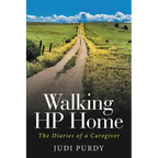 Walking HP Home: The Diaries of a Caregiver - Paperback