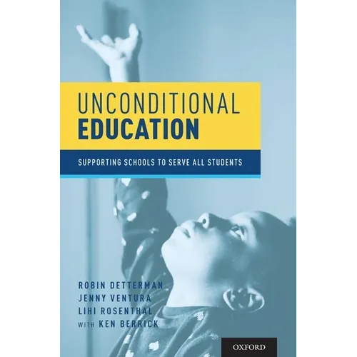 Unconditional Education: Supporting Schools to Serve All Students