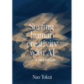 Surfing human creativity with AI - A user's guide