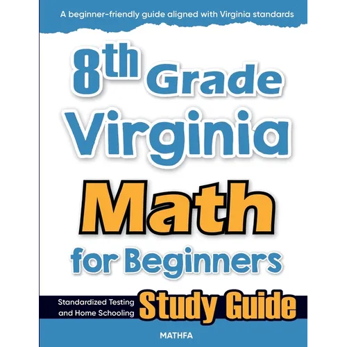 8th Grade Virginia Math for Beginners: Standardized Testing and Home Schooling Study Guide