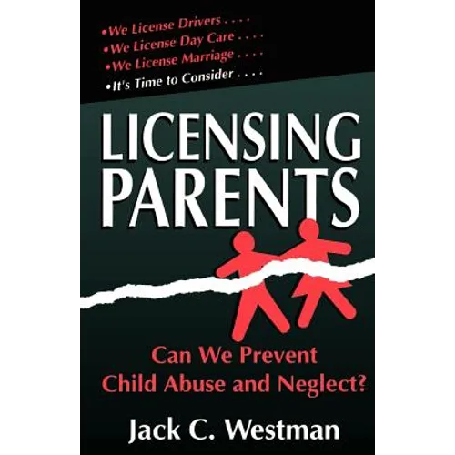 Licensing Parents: Can We Prevent Child Abuse and Neglect?