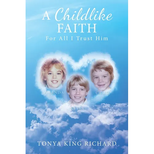 A Childlike Faith: For All I Trust Him