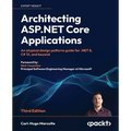 Architecting ASP.NET Core Applications - Third Edition: An atypical design patterns guide for .NET 8, C# 12, and beyond