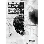 Sparse Black Whimsy: "A Memoir" - Paperback