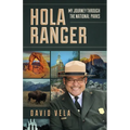 Hola Ranger, My Journey Through The National Parks