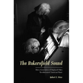 The Bakersfield Sound: How a Generation of Displaced Okies Revolutionized American Music