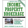 A Master Guide to Income Property Brokerage: Boost Your Income by Selling Commercial and Income Properties