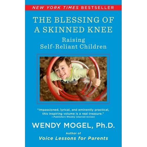 The Blessing of a Skinned Knee: Raising Self-Reliant Children