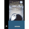 Lucid Dreaming: A Concise Guide to Awakening in Your Dreams and in Your Life (Easyread Large Edition)