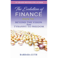 The Evolution of Finance: Beyond the Vision from Tyranny to Freedom
