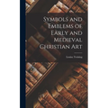 Symbols and Emblems of Early and Medieval Christian Art