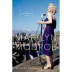 On Marilyn Monroe: An Opinionated Guide