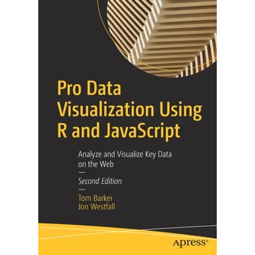 Pro Data Visualization Using R and JavaScript: Analyze and Visualize Key Data on the Web
