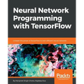 Neural Network Programming with TensorFlow