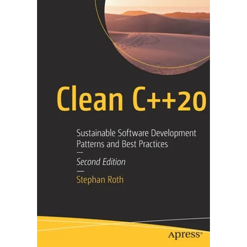 Clean C++20: Sustainable Software Development Patterns and Best Practices