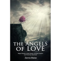 The Angels of Love: Magic Rituals to Heal Hearts, Increase Passion and Find Your Soulmate