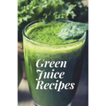 Green Juice Recipes: Juicing Recipes, Juicing Recipes For Weight loss, Juice Cleanse Recipes, Healthy Juice Recipes, Green Juice Cleanse, C