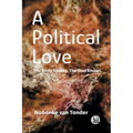 A Political Love: The Body Speaks. The Soul Knows.
