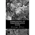 Impressions of Theophrastus Such