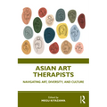 Asian Art Therapists: Navigating Art, Diversity, and Culture