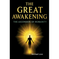 The Great Awakening - The Ascension of Humanity
