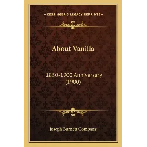 About Vanilla: 1850-1900 Anniversary (1900)