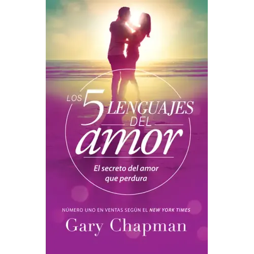 Los 5 Lenguajes del Amor (Revisado): El Secreto del Amor Que Perdura
