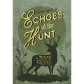 Echoes of the Hunt: A Texan Told True Tale