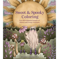 Sweet & Spooky Coloring: Over 60 Whimsical Images of Ghosts and Creepy Creatures