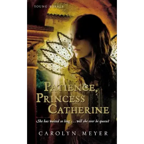 Patience, Princess Catherine: A Young Royals Book