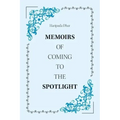 Memoirs of Coming to the Spotlight
