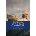 The Diary of a U-boat Commander
