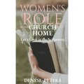 Women's Role in the Church and Home: Let's Look at the Scriptures