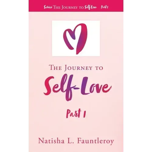 The Journey to Self-Love: Part 1