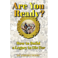 Are You Ready?: How to Build a Legacy to Die For