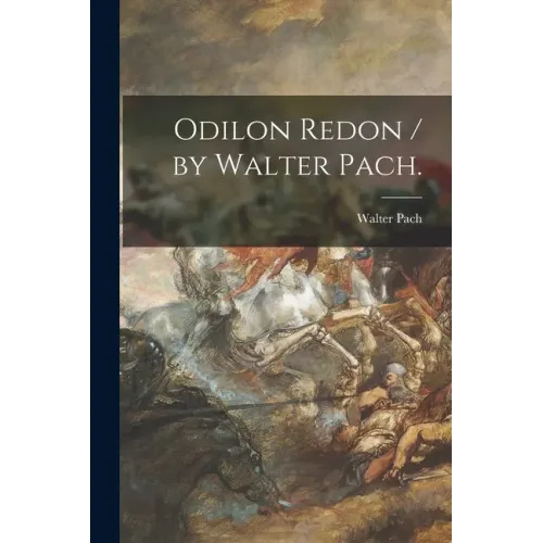 Odilon Redon / by Walter Pach.