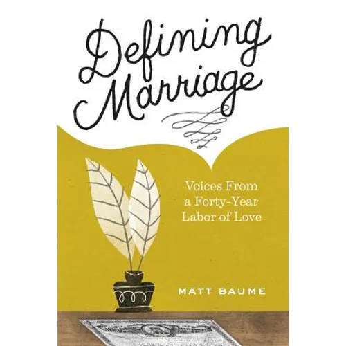 Defining Marriage: Voices from a Forty-Year Labor of Love