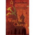 Wind of Change: An American Journey in Post-Soviet Russia
