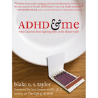 ADHD and Me: What I Learned from Lighting Fires at the Dinner Table