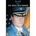 The Life of a New Jersey Road Trooper