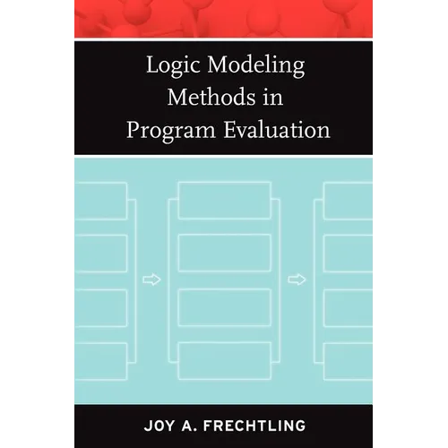 Logic Modeling Methods in Program Evaluation