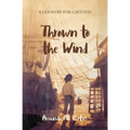 Thrown to the Wind