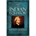 The Indian Equator: Mark Twain's India Revisited