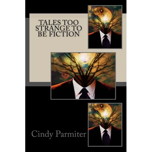 Tales Too Strange To Be Fiction