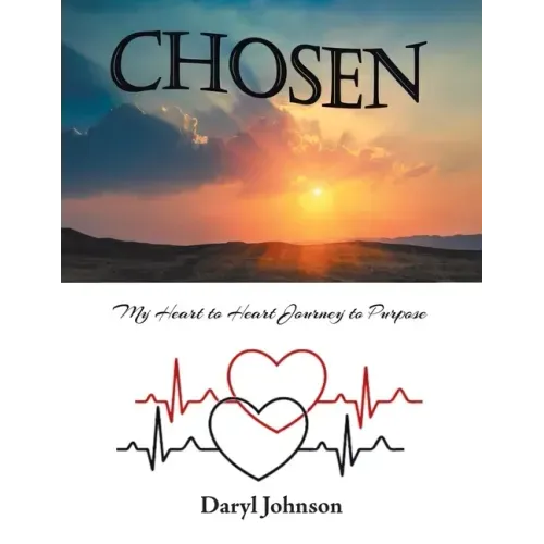 Chosen: My Heart to Heart Journey to Purpose