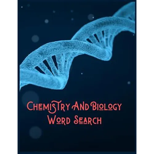 Chemistry And Biology Word Search: 200+ Puzzles that Have Numerous Themes Including Biology and Chemistry and Much More
