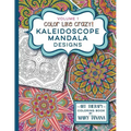 Color Like Crazy Kaleidoscope Mandala Designs Volume 1