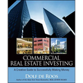 Commercial Real Estate Investing: A Creative Guide to Succesfully Making Money