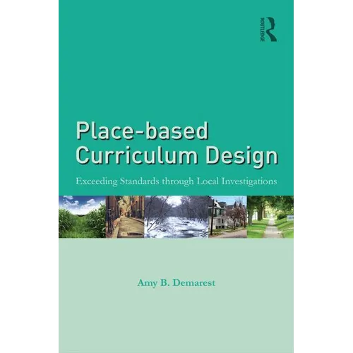 Place-Based Curriculum Design: Exceeding Standards Through Local Investigations